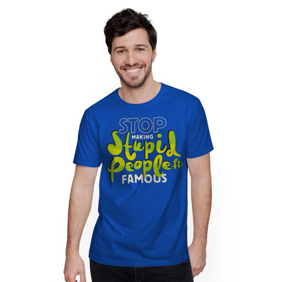 STOP MAKING STUPID PEOPLE FAMOUS (Κοντομάνικο Ανδρικό / Unisex)