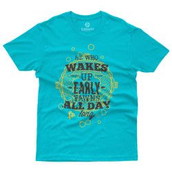 He Who Wakes Up Early Yawns All Day (Κοντομάνικο Ανδρικό / Unisex) He Who Wakes Up Early Yawns All Day (Κοντομάνικο Ανδρικό / Unisex)