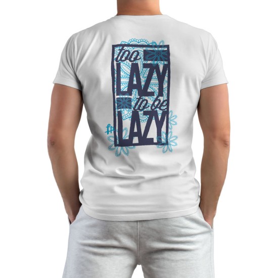 To Lazy To Be Lazy (Κοντομάνικο Ανδρικό / Unisex)