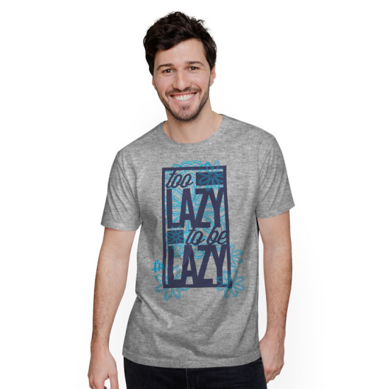 To Lazy To Be Lazy (Κοντομάνικο Ανδρικό / Unisex)