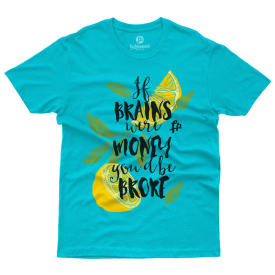 If Brains Were Money You'd Be Broke (Κοντομάνικο Ανδρικό / Unisex)