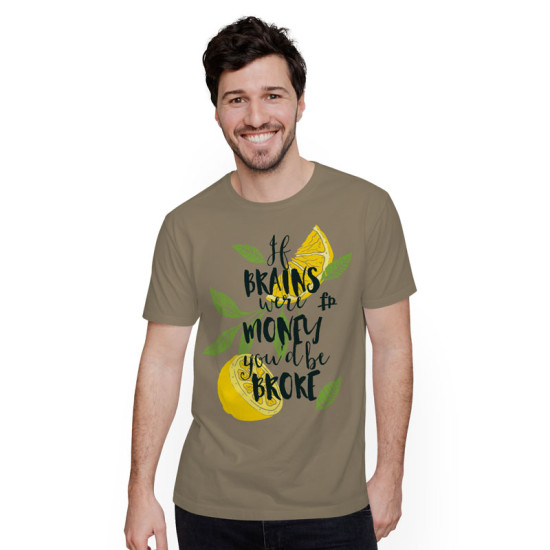 If Brains Were Money You'd Be Broke (Κοντομάνικο Ανδρικό / Unisex)