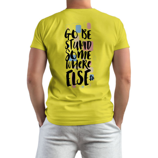 Go Be Stupid Somewhere Else (Κοντομάνικο Ανδρικό / Unisex)