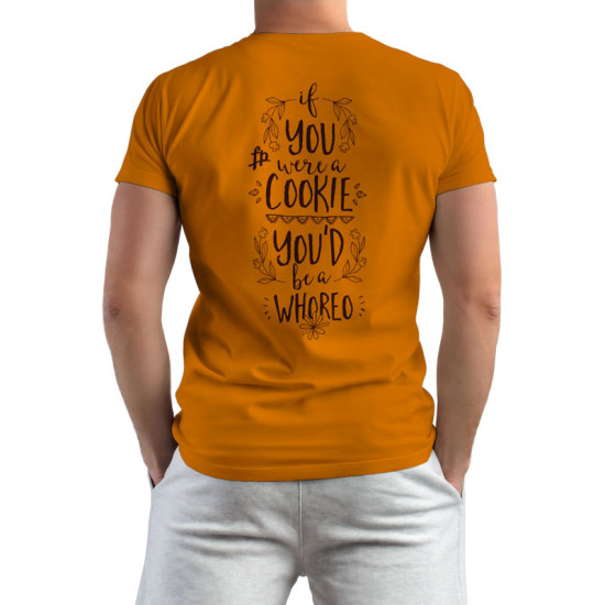 If You Were A Cookie You'd Be A Whoreo (Κοντομάνικο Ανδρικό / Unisex)