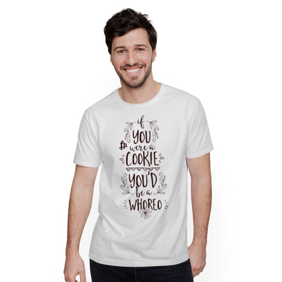 If You Were A Cookie You'd Be A Whoreo (Κοντομάνικο Ανδρικό / Unisex)