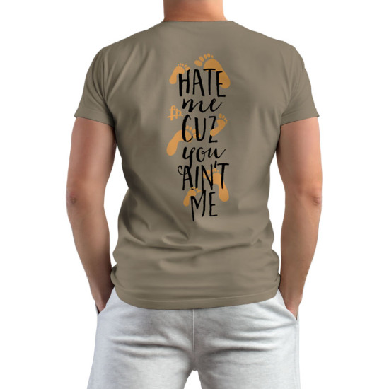 Hate Me Cuz You Ain't Me (Κοντομάνικο Ανδρικό / Unisex)