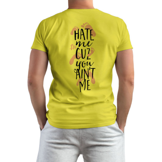 Hate Me Cuz You Ain't Me (Κοντομάνικο Ανδρικό / Unisex)