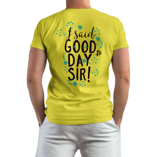 I Said Good Day Sir! (Κοντομάνικο Ανδρικό / Unisex)