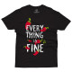 Everything Is Fine (Κοντομάνικο Ανδρικό / Unisex)