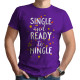 Single And Ready To Mingle (Κοντομάνικο Ανδρικό / Unisex) Single And Ready To Mingle (Κοντομάνικο Ανδρικό / Unisex)