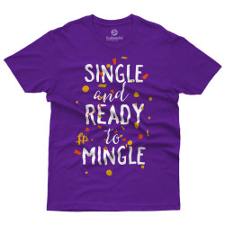 Single And Ready To Mingle (Κοντομάνικο Ανδρικό / Unisex) Single And Ready To Mingle (Κοντομάνικο Ανδρικό / Unisex)