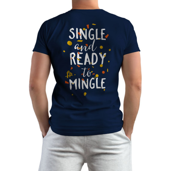 Single And Ready To Mingle (Κοντομάνικο Ανδρικό / Unisex) Single And Ready To Mingle (Κοντομάνικο Ανδρικό / Unisex)