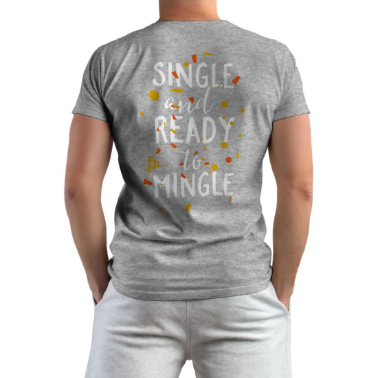 Single And Ready To Mingle (Κοντομάνικο Ανδρικό / Unisex) Single And Ready To Mingle (Κοντομάνικο Ανδρικό / Unisex)