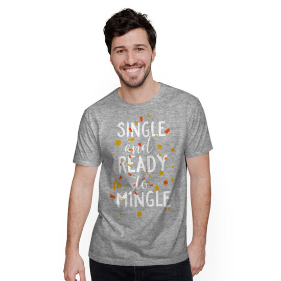 Single And Ready To Mingle (Κοντομάνικο Ανδρικό / Unisex) Single And Ready To Mingle (Κοντομάνικο Ανδρικό / Unisex)