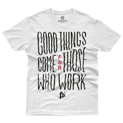 Good Thinks Come For Those Who Work (Κοντομάνικο Ανδρικό / Unisex) Good Thinks Come For Those Who Work (Κοντομάνικο Ανδρικό / Unisex)