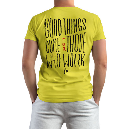 Good Thinks Come For Those Who Work (Κοντομάνικο Ανδρικό / Unisex)