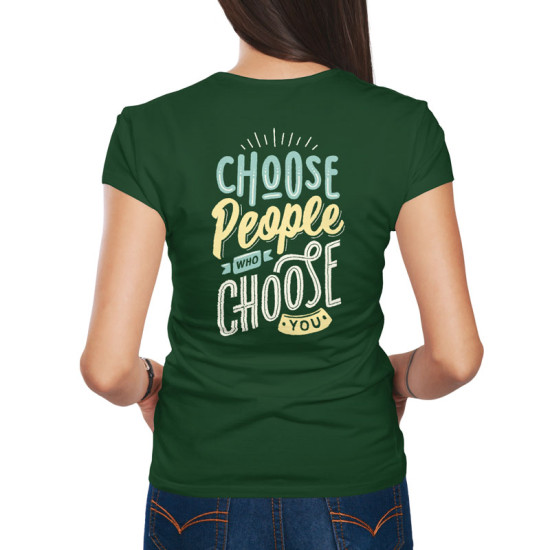 Choose people who choose you (Κοντομάνικο Γυναικείο)