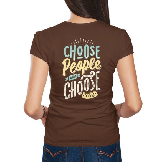 Choose people who choose you (Κοντομάνικο Γυναικείο)