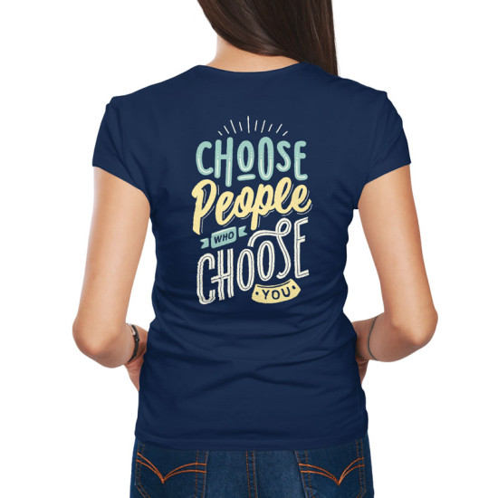 Choose people who choose you (Κοντομάνικο Γυναικείο)