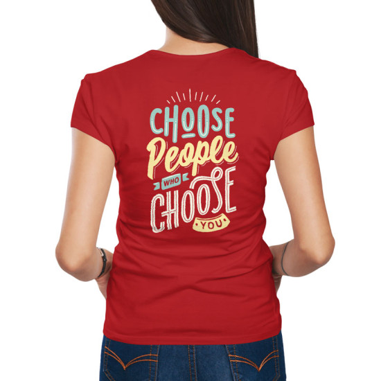 Choose people who choose you (Κοντομάνικο Γυναικείο)