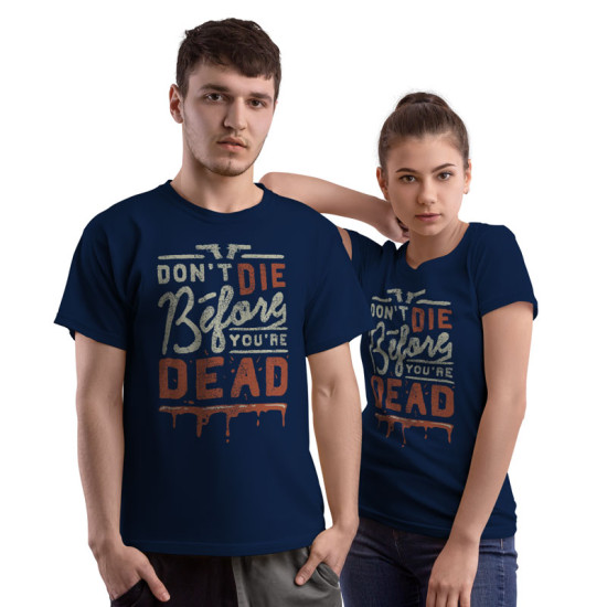 Don't die before you are dead (Κοντομάνικο Ανδρικό / Unisex)