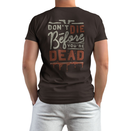 Don't die before you are dead (Κοντομάνικο Ανδρικό / Unisex)