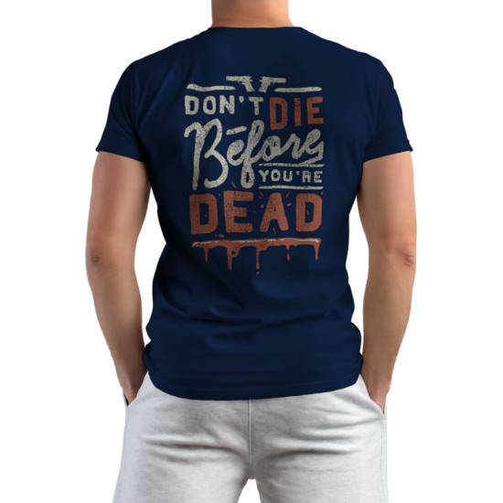 Don't die before you are dead (Κοντομάνικο Ανδρικό / Unisex)