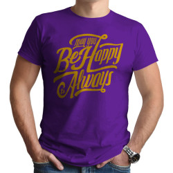 May You Be Happy Always (Κοντομάνικο Ανδρικό / Unisex)