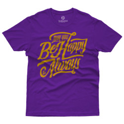 May You Be Happy Always (Κοντομάνικο Ανδρικό / Unisex) May You Be Happy Always (Κοντομάνικο Ανδρικό / Unisex)