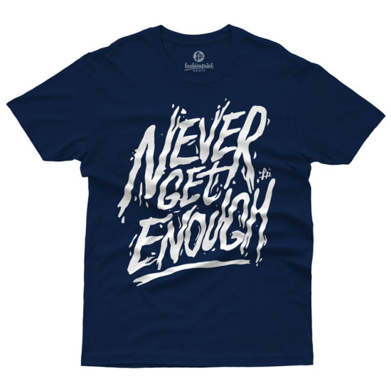 Never Get Enough (Κοντομάνικο Ανδρικό / Unisex)