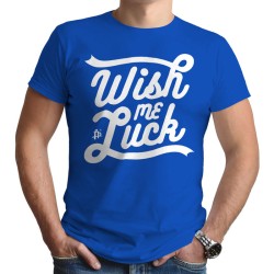 Wish Me Luck (Κοντομάνικο Ανδρικό / Unisex)