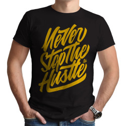 Never Stop the Hustle (Κοντομάνικο Ανδρικό / Unisex)
