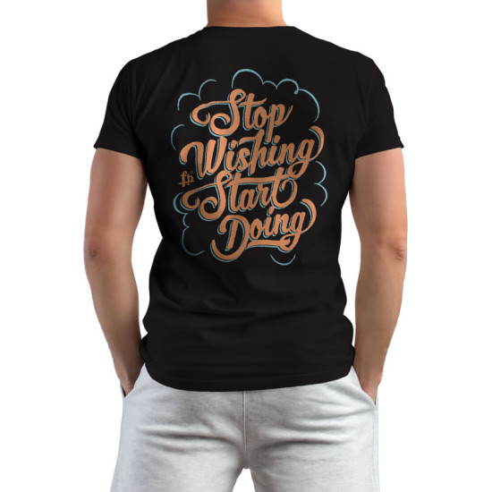 Stop Wishing Start Doing 2 (Κοντομάνικο Ανδρικό / Unisex)