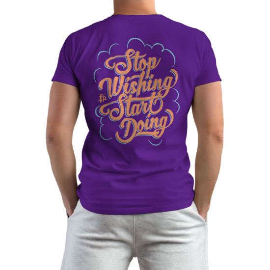 Stop Wishing Start Doing 2 (Κοντομάνικο Ανδρικό / Unisex)