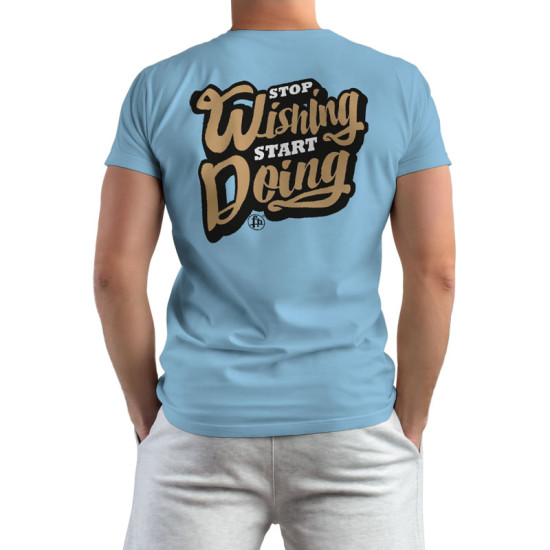 Stop Wishing Start Doing (Κοντομάνικο Ανδρικό / Unisex)