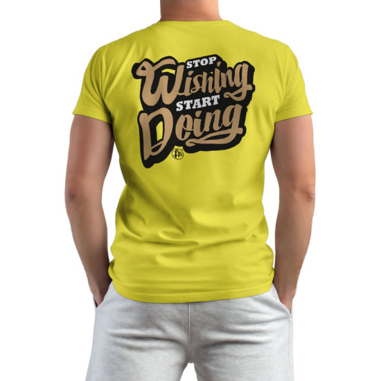 Stop Wishing Start Doing (Κοντομάνικο Ανδρικό / Unisex)