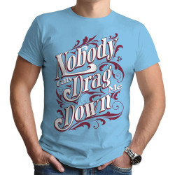 Nobody Can Drag Me Down (Κοντομάνικο Ανδρικό / Unisex)