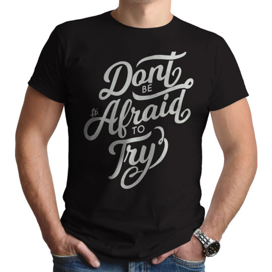 Don't Be Afraid To Try (Κοντομάνικο Ανδρικό / Unisex)