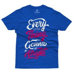 Every Little Thing Is Gonna Be Alright (Κοντομάνικο Ανδρικό / Unisex) Every Little Thing Is Gonna Be Alright (Κοντομάνικο Ανδρικό / Unisex)