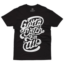 Gotta Catch 'Em All (Κοντομάνικο Ανδρικό / Unisex) Gotta Catch 'Em All (Κοντομάνικο Ανδρικό / Unisex)