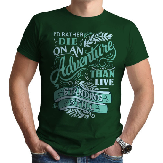 I'd Rather Die On An Adventure (Κοντομάνικο Ανδρικό / Unisex)