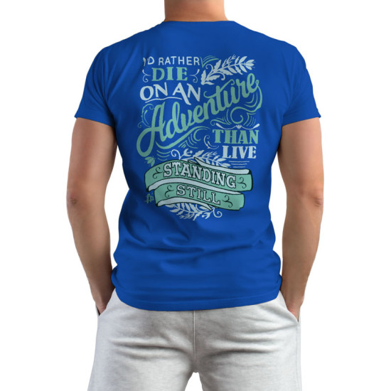 I'd Rather Die On An Adventure (Κοντομάνικο Ανδρικό / Unisex)