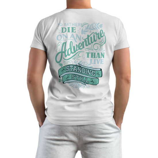 I'd Rather Die On An Adventure (Κοντομάνικο Ανδρικό / Unisex)