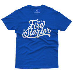 I'm A Fire Starter (Κοντομάνικο Ανδρικό / Unisex) I'm A Fire Starter (Κοντομάνικο Ανδρικό / Unisex)