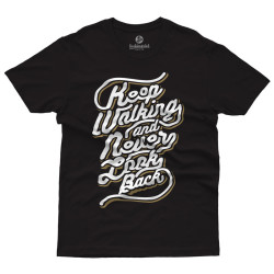 Keep Walking Quote T-Shirt (Κοντομάνικο Ανδρικό / Unisex) Keep Walking Quote T-Shirt (Κοντομάνικο Ανδρικό / Unisex)