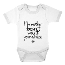 My mother doesn't want your advice (Βρεφικό Φορμάκι) My mother doesn't want your advice (Βρεφικό Φορμάκι)