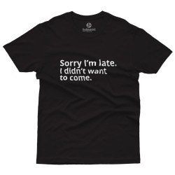 Sorry I'm late... (Κοντομάνικο Ανδρικό / Unisex) Sorry I'm late... (Κοντομάνικο Ανδρικό / Unisex)